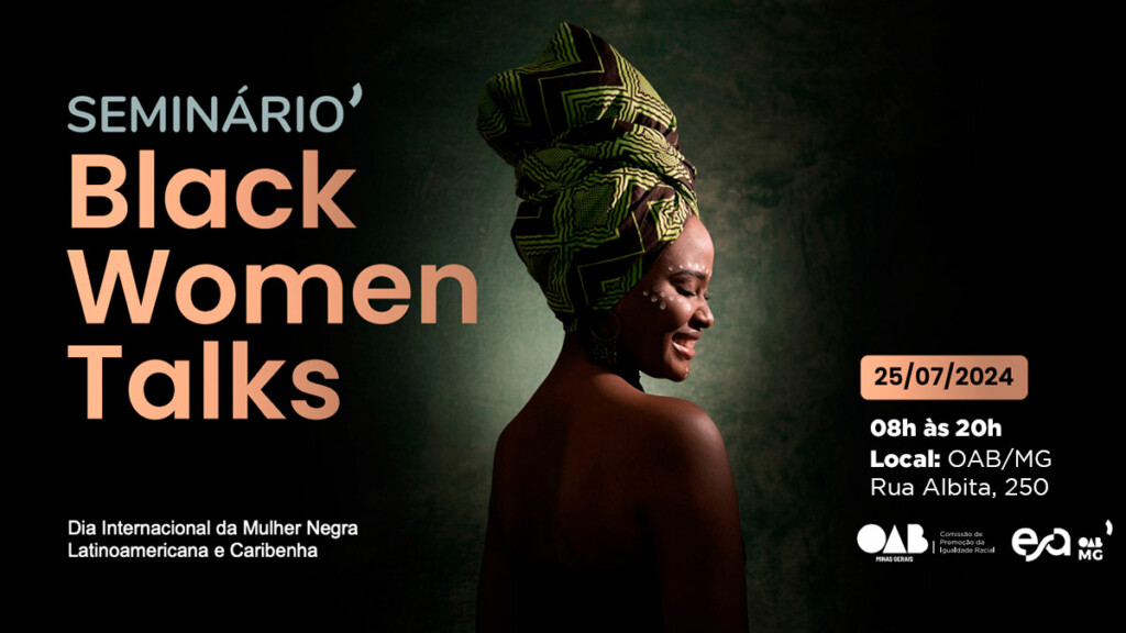 SEMINÁRIO BLACK WOMEN TALKS - OAB/MG